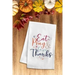 C&F Home Eat Pray & Give Thanks Towel